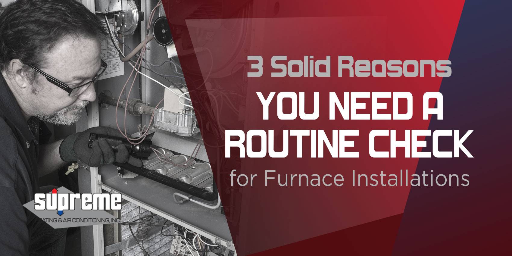 3 Solid Reasons You Need a Routine Check for Furnace Installations