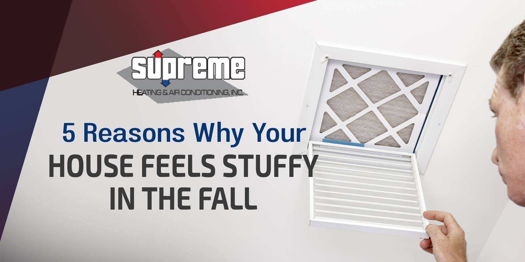 5 Reasons Why Your House Feels Stuffy in the Fall