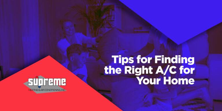 Tips for Finding the Right A/C for Your Home