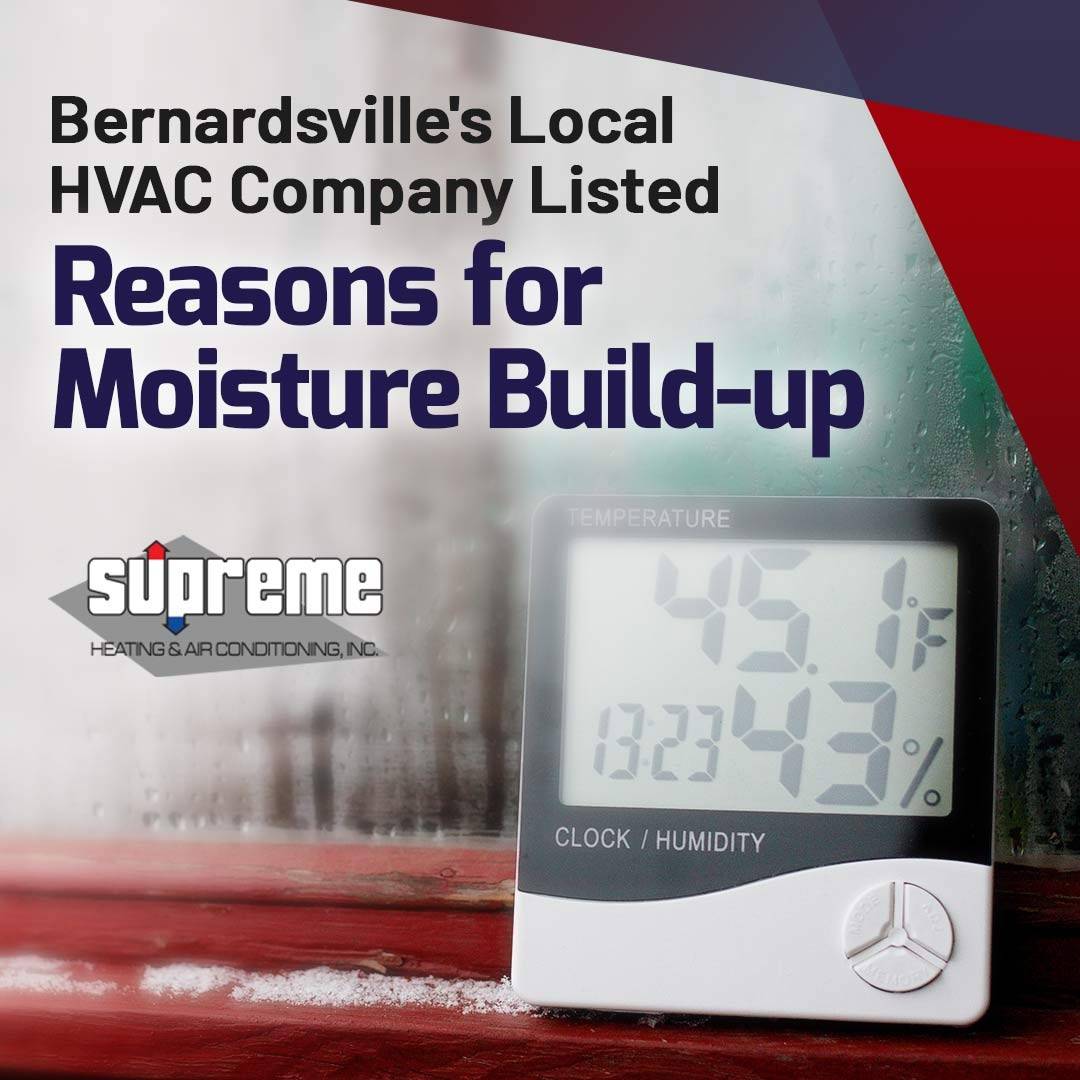 Bernardsville's Local HVAC Company Listed Reasons for Moisture Build-up