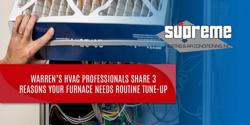 Warren's HVAC Professionals Share 3 Reasons Your Furnace Needs Routine Tune-Up