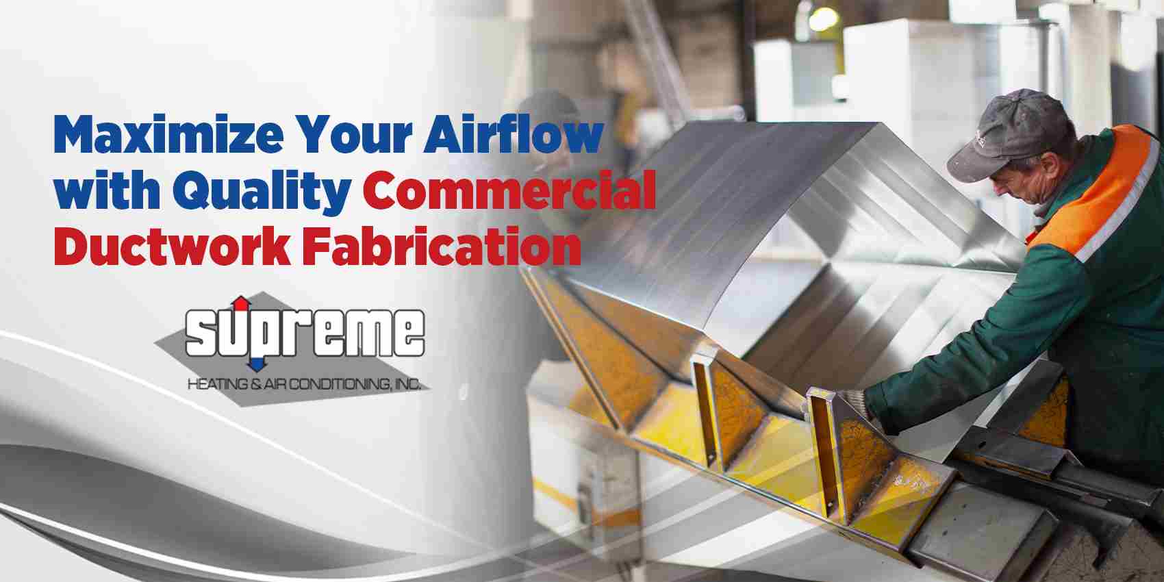 SUPREME_Maximize-Your-Airflow-with-Quality-Commercial-Ductwork-Fabrication